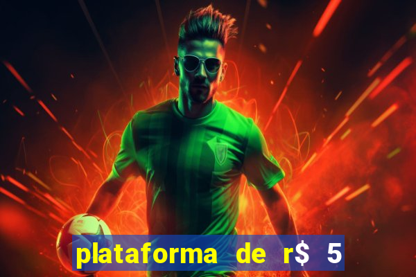 plataforma de r$ 5 jogo do tigrinho